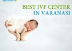 IVF-Center-in-Varanasi-for-Advanced-Fertility-Treatment