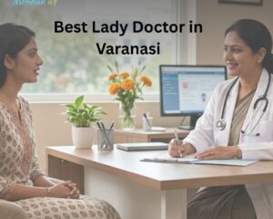 Best-Lady-doctor-in-Varanasi