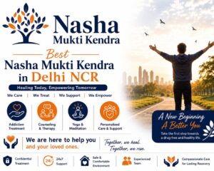 Best-Nasha-Mukti-Kendra-in-Delhi-NCR