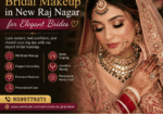 Bridal-Makeup-in-New-Raj-Nagar-for-Elegant-Brides